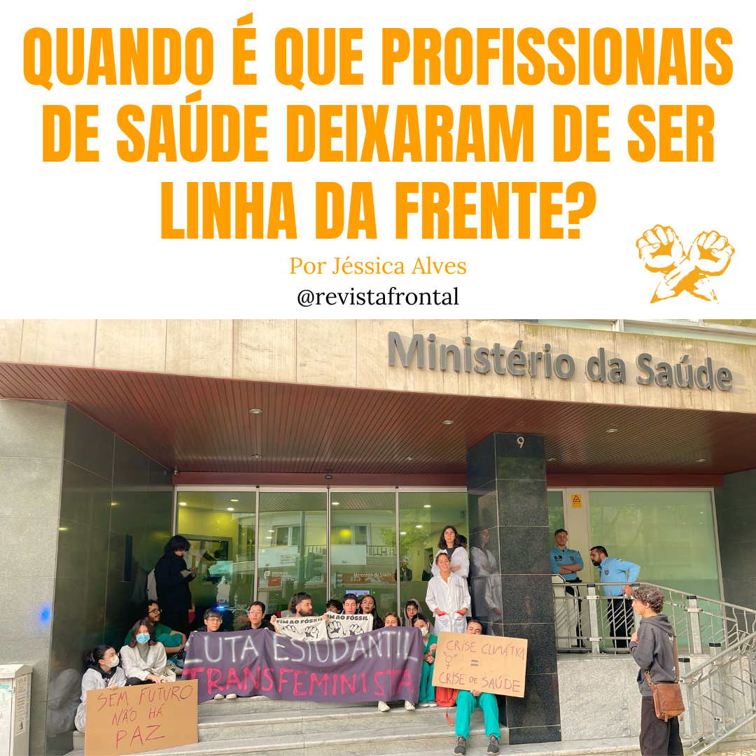 PENSAR LIVRE: Quando é que profissionais de saúde deixaram de ser a linha da frente?