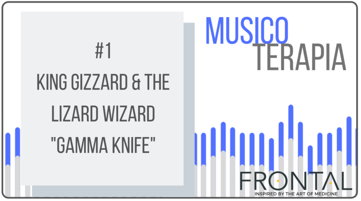 #1 MUSICOTERAPIA: King Gizzard & the Lizard Wizard – Gamma Knife